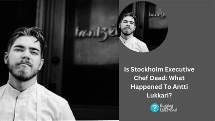 Antti Lukkari Death And Obituary, How Did Stockholm Executive Chef Die