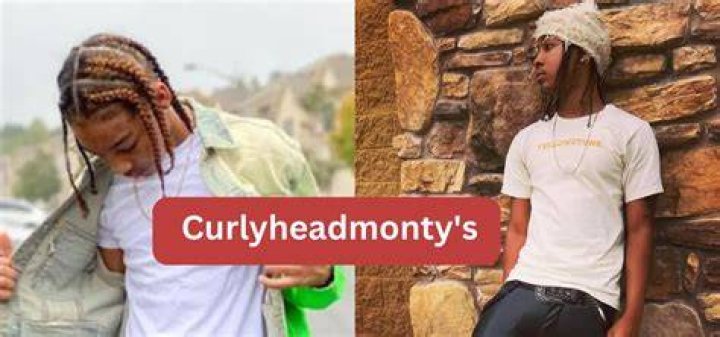 Curlyheadmonty | Bio, Age, Net Worth, Relationship, Career